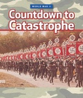 Cover: Countdown to Catastrophe - Cavendish Square Publishing