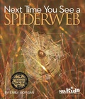 Cover: Next Time You See a Spiderweb - NSTA Kids