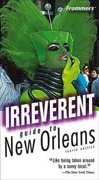 Abbildung von: Frommer's Irreverent Guide to New Orleans - Hungry Minds Inc,U.S.