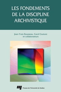 Abbildung von: Fondements de la discipline archivistique - Presses de l'Universite du Quebec