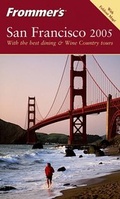 Cover: Frommer's San Francisco 2005 - Hungry Minds Inc,U.S.