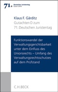 Cover: Verhandlungen des 71. Deutschen Juristentages Essen 2016 Bd. I: Gutachten Teil D: Funktionswandel der Verwaltungsgerichtsbarkeit unter dem Einfluss des Unionsrechts - Umfang des Verwaltungsrechtsschutzes auf dem Pr&uuml;fstand - C.H.BECK