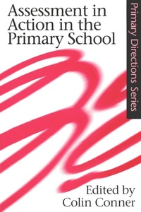 Enlarge image Cover: Assessment in Action in the Primary School - Routledge Falmer