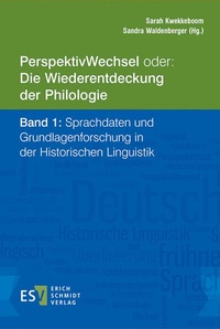 Abbildung von: PerspektivWechsel oder: Die Wiederentdeckung der Philologie - - Band 1: Sprachdaten und Grundlagenforschung in der Historischen Linguistik - Erich Schmidt Verlag