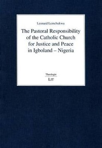 Abbildung von: The Pastoral Responsibility of the Catholic Church for Justice and Peace in Igboland - Nigeria - Lit Verlag