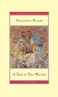Enlarge image Cover: A Tale of Two Worlds - Central European University Press