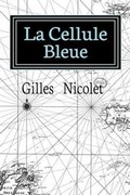 Cover: La Cellule Bleue - Gilles Nicolet