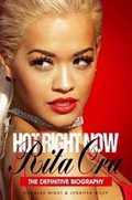 Cover: Hot Right Now: The Definitive Biography of Rita Ora - 22five Publishing Ltd