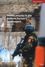 Cover: Border Security in the Balkans - Routledge