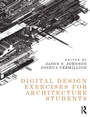 Cover: Digital Design Exercises for Architecture Students - Routledge