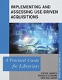 Cover: Implementing and Assessing Use-Driven Acquisitions - Rowman & Littlefield Publishers