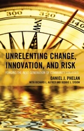 Cover: Unrelenting Change, Innovation, and Risk - Rowman & Littlefield Publishers