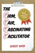 Abbildung von: The Firm, Fair, Fascinating Facilitator - Rowman & Littlefield Publishers