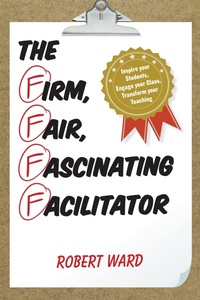Abbildung von: The Firm, Fair, Fascinating Facilitator - Rowman & Littlefield Publishers