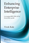 Cover: Enhancing Enterprise Intelligence: Leveraging ERP, CRM, SCM, PLM, BPM, and BI - Auerbach Publishers Inc.