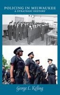 Enlarge image Cover: Policing in Milwaukee - Marquette University Press