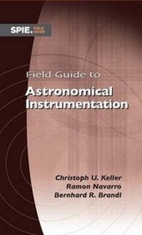 Enlarge image Cover: Field Guide to Astronomical Instrumentation - SPIE Press
