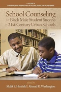 Cover: School Counseling for Black Male Student Success in 21st Century Urban Schools - Information Age Publishing