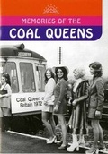 Cover: Memories of Coal Queens - National Coal Mining Museum for England