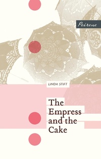 Enlarge image Cover: The Empress and the Cake - Peirene Press