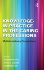 Cover: Knowledge-in-Practice in the Caring Professions - Routledge
