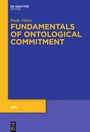 Cover: Fundamentals of Ontological Commitment - De Gruyter