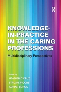 Enlarge image Cover: Knowledge-in-Practice in the Caring Professions - Routledge