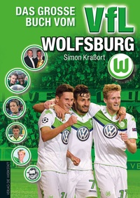 Abbildung von: Das große Buch vom VfL Wolfsburg - Die Werkstatt