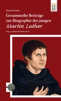 Cover: Gesammelte Beitr&auml;ge zur Biographie des jungen Martin Luther - Patrimonium