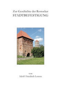 Enlarge image Cover: Zur Geschichte der Rostocker Stadtbefestigung - Grünberg Verlag