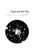 Cover: Food and the City - Leibniz Universit&auml;t Hannover Regionales Bauen + Siedlungsplanung