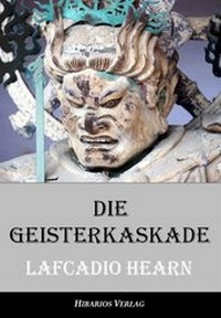 Abbildung von: Die Geisterkaskade - Seltsame Geschichten aus Japan - Hibarios Verlag