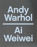 Cover: Andy Warhol | Ai Weiwei - Yale University Press