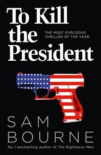 Abbildung von: To Kill the President - HarperCollins