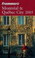 Cover: Frommer's Montreal & Quebec City 2005 - Hungry Minds Inc,U.S.