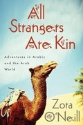 Cover: All Strangers Are Kin: Adventures in Arabic and the Arab World - Houghton Mifflin Harcourt Publishing Company