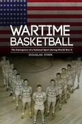 Cover: Wartime Basketball - University of Nebraska Press