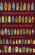 Cover: Paleoindian Societies of the Coastal Southeast - University Press of Florida