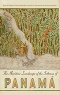 Cover: The Maritime Landscape of the Isthmus of Panama - University Press of Florida