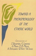Cover: Toward a Phenomenology of the Etheric World - SteinerBooks, Inc
