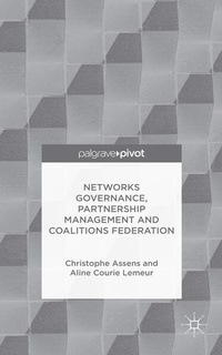Enlarge image Cover: Networks Governance, Partnership Management and Coalitions Federation - Palgrave Pivot