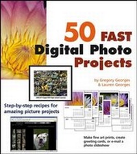 Abbildung von: 50 Fast Digital Photo Projects - Wiley