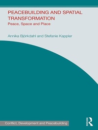 Enlarge image Cover: Peacebuilding and Spatial Transformation - Routledge