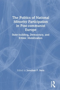 Abbildung von: The Politics of National Minority Participation in Post-communist Societies: State-building, Democracy and Ethnic Mobilization - Routledge