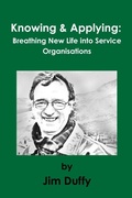 Cover: Knowing & Applying: Breathing New Life into Service Organisations - Lulu.com