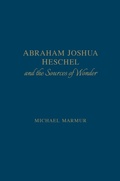 Cover: Abraham Joshua Heschel and the Sources of Wonder - University of Toronto Press