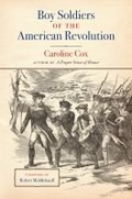 Cover: Boy Soldiers of the American Revolution - The University of North Carolina Press
