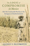Cover: The Logic of Compromise in Mexico - The University of North Carolina Press