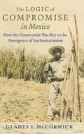 Cover: The Logic of Compromise in Mexico - The University of North Carolina Press