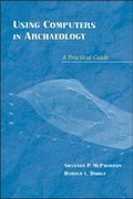 Cover: Using Computers In Archaeology: A Practical Guide - Mayfield Publishing Co ,U.S.